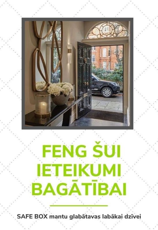 SAFE BOX Fen Šui (Feng Shui) ieteikumi, bagātības vairošanai Tavā personiskajā dzīvē